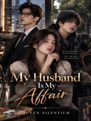 My Husband Is My Affair,Queen Silentium