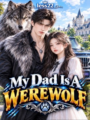 My Dad Is A Werewolf,less22