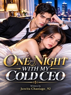 ONE NIGHT WITH MY COLD CEO,Juwita Chaniago_92
