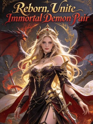 Reborn, Unite Immortal Demon Pair,