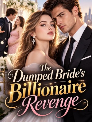 The Dumped Bride's Billionaire Revenge,