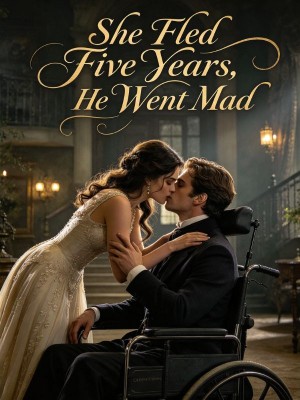 She Fled Five Years, He Went Mad,