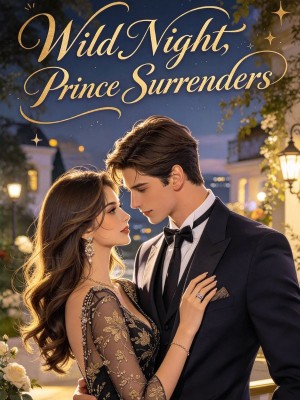 Wild Night, Prince Surrenders,