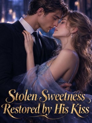Stolen Sweetness Restored by His Kiss,