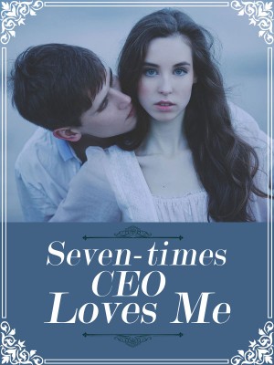 CEO Loves Me after Seven Times,iReader