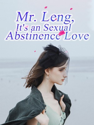 Mr. Leng, It's an Sexual Abstinence Love,iReader