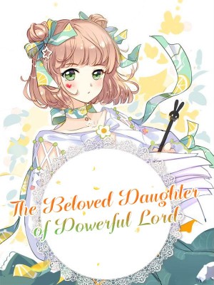 The Beloved Daughter of Powerful Lord,iReader
