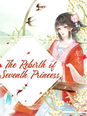 The Rebirth of Seventh Princess,iReader