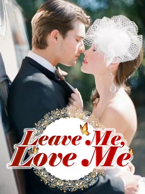 Leave Me, Love Me