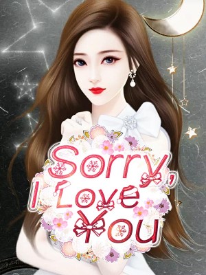 Sorry, I Love You,