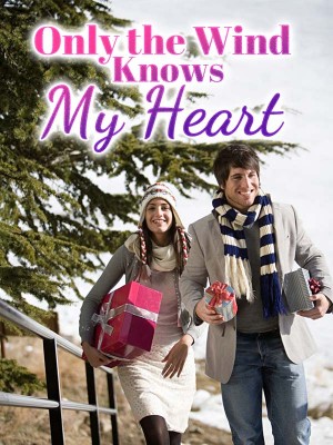 Only the Wind Knows My Heart