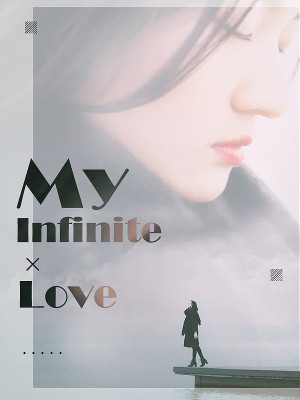 My Infinite Love,