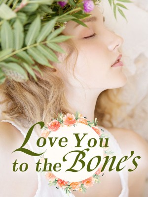 Love You to the Bones