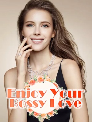 Enjoy Your Bossy Love,