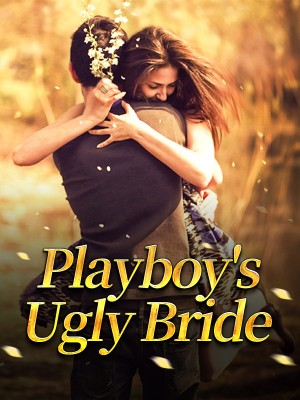 Playboy's Ugly Bride,An Xiaoxiao