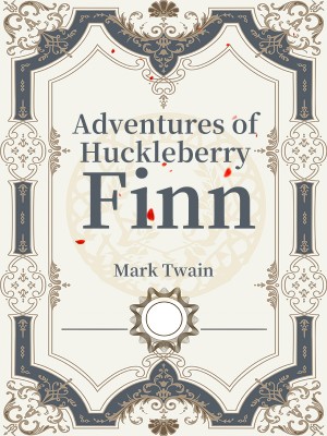 Adventures of Huckleberry Finn, Complete,Mark Twain