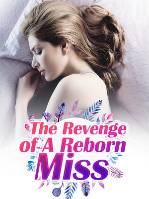 The Revenge of A Reborn Miss,iReader