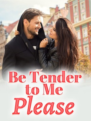Be Tender to Me, Please,iReader