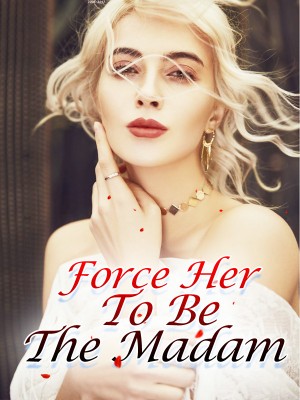 Force Her To Be The Madam