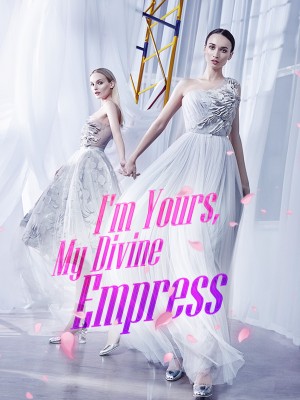 I'm Yours, My Divine Empress,iReader