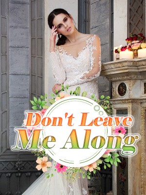 Don't Leave Me Along