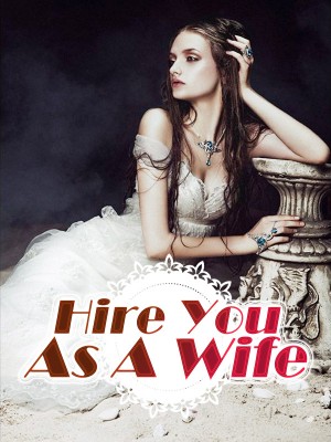 Hire You As A Wife