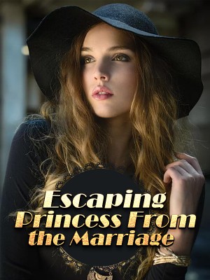 Escaping Princess From the Marriage