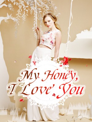 My Honey, I Love You
