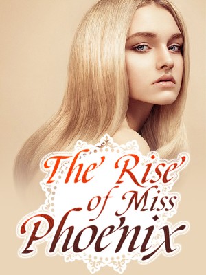 The Rise of Miss "Phoenix",iReader