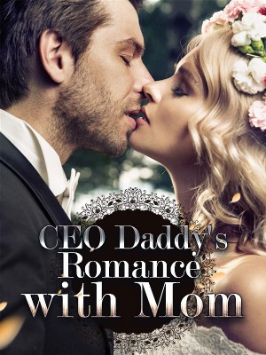 CEO Daddy's Romance with Mom,iReader