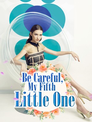Be Careful, My Fifth Little One,iReader