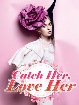 Catch Her, Love Her,iReader
