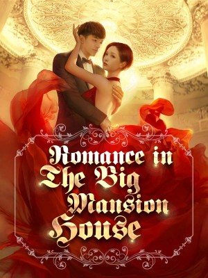 Romance in The Big Mansion House ,iReader