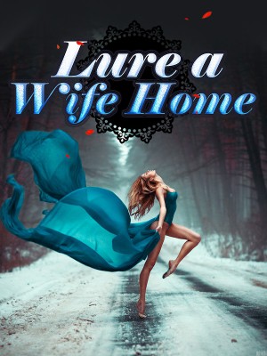 Lure a Wife Home,iReader
