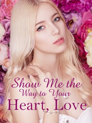 Show Me the Way to Your Heart, Love,iReader