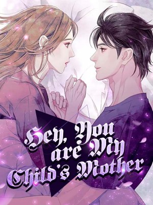 Hey, You are My Child's Mother,iReader
