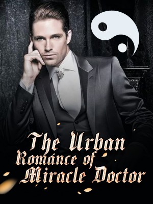 The Urban Romance of Miracle Doctor,