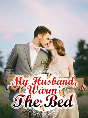 My Husband, Warm The Bed!