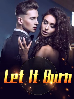 Let It Burn,