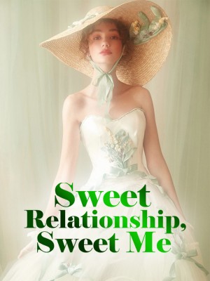 Sweet Relationship, Sweet Me,