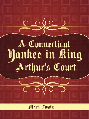 A Connecticut Yankee in King Arthur's Court