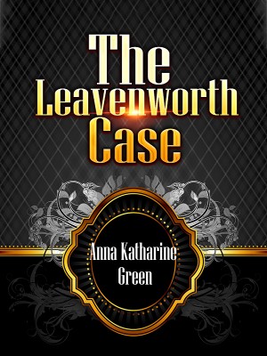 The Leavenworth Case