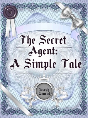 The Secret Agent: A Simple Tale,Joseph Conrad