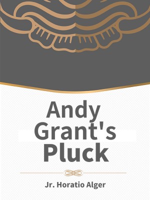 Andy Grant's Pluck,Jr. Horatio Alger