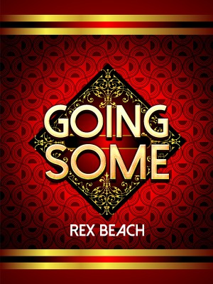 Going Some,Rex Beach