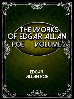 The Works of Edgar Allan Poe — Volume 2,Edgar Allan Poe