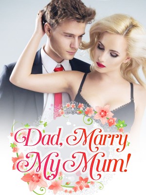Dad, Marry My Mum!