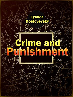 Crime and Punishment,Fyodor Dostoyevsky