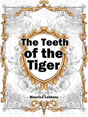 The Teeth of the Tiger,Maurice Leblanc