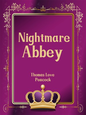 Nightmare Abbey,Thomas Love Peacock